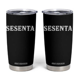 Spanish Mexican 60th Birthday Tumbler Cup Sesenta 60 Years Old Bday TS11 Black Print Your Wear