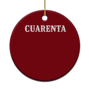 Spanish Mexican 40th Birthday Ceramic Ornament Cuarenta 40 Years Old Bday TS11 1pc Red Print Your Wear