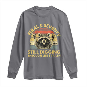 70th Birthday Raccoon Long Sleeve Shirt Feral And Seventy Still Digging Through Life's Trash Est 1956 TS11 Charcoal Print Your Wear