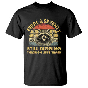 70th Birthday Raccoon T Shirt Feral And Seventy Still Digging Through Life's Trash Est 1956 TS11 Black Print Your Wear