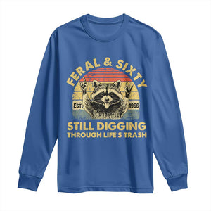 60th Birthday Raccoon Long Sleeve Shirt Feral And Sixty Still Digging Through Life's Trash Est 1966 TS11 Royal Blue Print Your Wear
