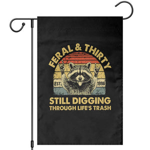 30th Birthday Raccoon Garden Flag Feral And Thirty Still Digging Through Life's Trash Est 1996 TS11 Black Print Your Wear
