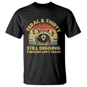 30th Birthday Raccoon T Shirt Feral And Thirty Still Digging Through Life's Trash Est 1996 TS11 Black Print Your Wear