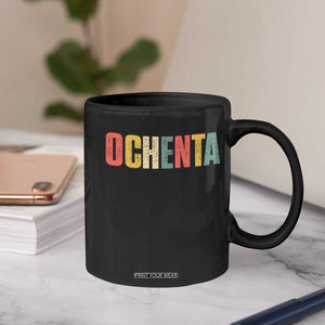 80th Birthday Ochenta Coffee Mug Spanish Mexican 80 Years Old Bday TS11 Print Your Wear