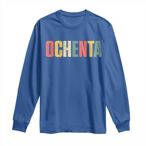80th Birthday Ochenta Long Sleeve Shirt Spanish Mexican 80 Years Old Bday TS11 Royal Blue Print Your Wear