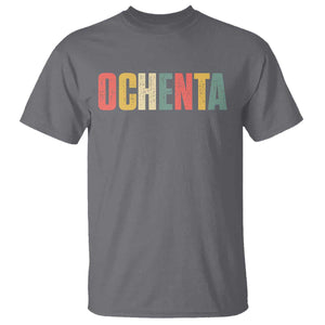 80th Birthday Ochenta T Shirt Spanish Mexican 80 Years Old Bday TS11 Charcoal Print Your Wear