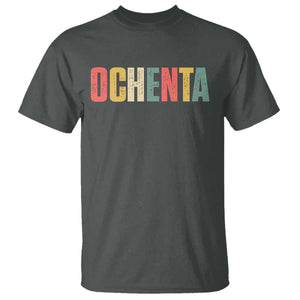 80th Birthday Ochenta T Shirt Spanish Mexican 80 Years Old Bday TS11 Dark Heather Print Your Wear