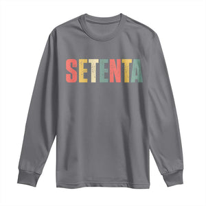 70th Birthday Setenta Long Sleeve Shirt Spanish Mexican 70 Years Old Bday TS11 Charcoal Print Your Wear