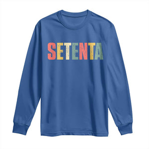 70th Birthday Setenta Long Sleeve Shirt Spanish Mexican 70 Years Old Bday TS11 Royal Blue Print Your Wear