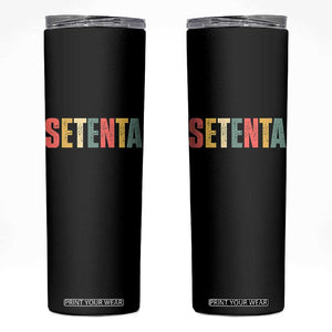 70th Birthday Setenta Skinny Tumbler Spanish Mexican 70 Years Old Bday TS11 Black Print Your Wear