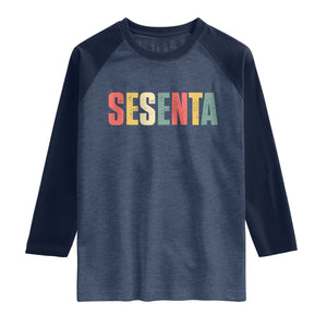 60th Birthday Sesenta Raglan Shirt Spanish Mexican 60 Years Old Bday TS11 Heather Denim Navy Print Your Wear