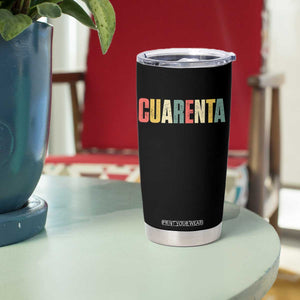 40th Birthday Cuarenta Tumbler Cup Spanish Mexican 40 Years Old Bday TS11 Print Your Wear