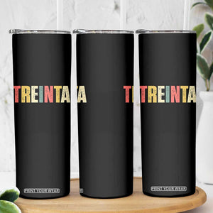 30th Birthday Treinta Skinny Tumbler Spanish Mexican 30 Years Old Bday TS11 Print Your Wear