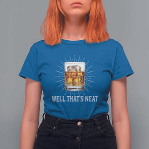 Funny Whiskey T Shirt For Women Well That's Neat Old Fashioned Classy Drink TS11 Royal Blue Print Your Wear