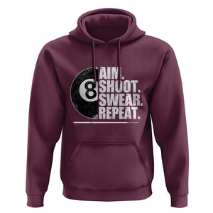 Billards Lover Hoodie Aim Shoot Swear Repeat Funny Pool Balls Cue TS11 Maroon Print Your Wear