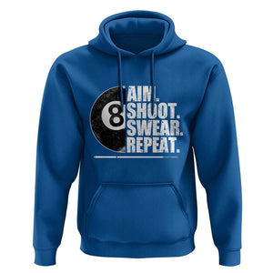 Billards Lover Hoodie Aim Shoot Swear Repeat Funny Pool Balls Cue TS11 Royal Blue Print Your Wear
