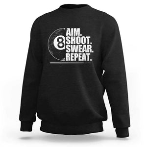 Billards Lover Sweatshirt Aim Shoot Swear Repeat Funny Pool Balls Cue TS11 Black Print Your Wear