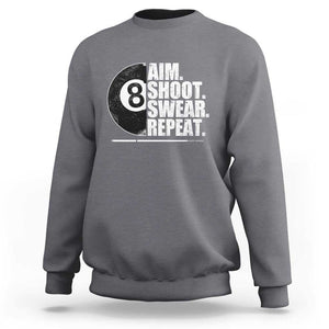 Billards Lover Sweatshirt Aim Shoot Swear Repeat Funny Pool Balls Cue TS11 Charcoal Print Your Wear