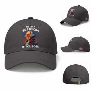 Funny Its Only Treason If You Lose George Washington Baseball Cap 4th Of July TS11 Baseball Cap Universal Fit Dark Gray Print Your Wear