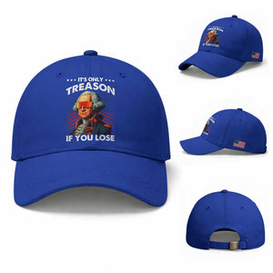 Funny Its Only Treason If You Lose George Washington Baseball Cap 4th Of July TS11 Baseball Cap Universal Fit Royal Blue Print Your Wear