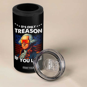 Funny Its Only Treason If You Lose George Washington 4 in 1 Can Cooler Tumbler 4th Of July TS11