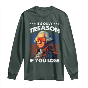 Funny Its Only Treason If You Lose George Washington Long Sleeve Shirt 4th Of July TS11