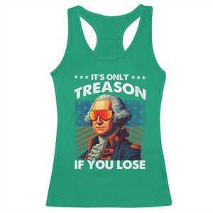 Funny Its Only Treason If You Lose George Washington Racerback Tank Top 4th Of July TS11