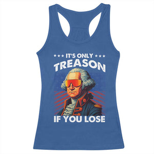 Funny Its Only Treason If You Lose George Washington Racerback Tank Top 4th Of July TS11