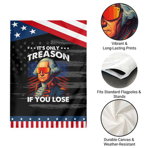 Funny Its Only Treason If You Lose George Washington Patriotic Garden Flag 4th Of July TS11 Print Your Wear