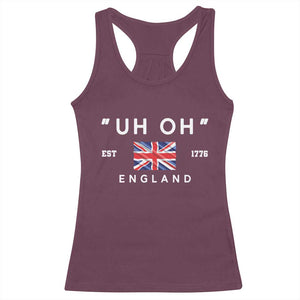 Funny Uh Oh England 1776 Racerback Tank Top 4th Of July USA Union Jack Flag TS11 Maroon Print Your Wear