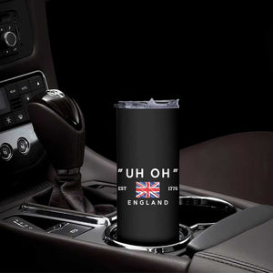 Funny Uh Oh England 1776 Skinny Tumbler 4th Of July USA Union Jack Flag TS11 Print Your Wear