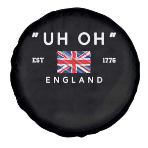 Funny Uh Oh England 1776 Spare Tire Cover 4th Of July USA Union Jack Flag TS11 Print Your Wear