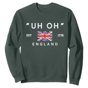 Funny Uh Oh England 1776 Sweatshirt 4th Of July USA Union Jack Flag TS11 Dark Forest Green Print Your Wear