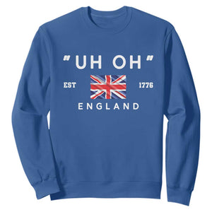 Funny Uh Oh England 1776 Sweatshirt 4th Of July USA Union Jack Flag TS11 Royal Blue Print Your Wear