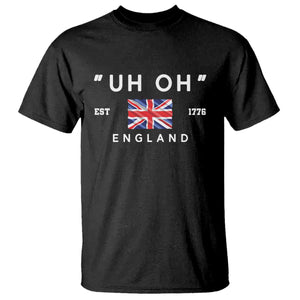 Funny Uh Oh England 1776 T Shirt 4th Of July USA Union Jack Flag TS11 Black Print Your Wear