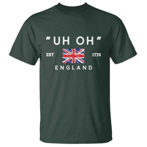 Funny Uh Oh England 1776 T Shirt 4th Of July USA Union Jack Flag TS11 Dark Forest Green Print Your Wear