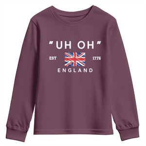 Funny Uh Oh England 1776 Youth Sweatshirt 4th Of July USA Union Jack Flag TS11 Maroon Print Your Wear