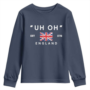 Funny Uh Oh England 1776 Youth Sweatshirt 4th Of July USA Union Jack Flag TS11 Navy Print Your Wear