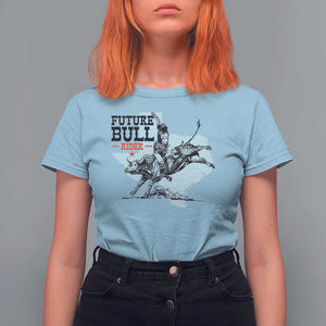 Future Bull Rider T Shirt For Women Rodeo Cowboy Western Texas TS11 Light Blue Print Your Wear