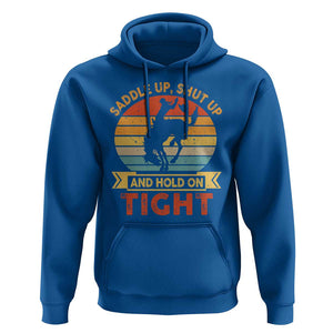 Rodeo Cowboy Hoodie Saddle Up Shut Up And Hold On Tight Western Bronc Riding TS11 Royal Blue Print Your Wear
