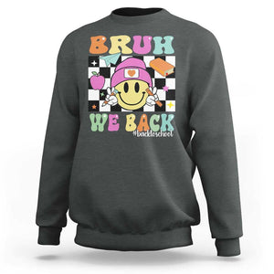 Bruh We Back Sweatshirt Back To School Retro Groovy Smiley Face TS11 Dark Heather Print Your Wear