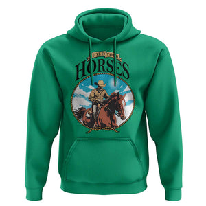 Funny Western Country Hoodie Hold Your Horses Cowboy Rodeo TS11 Irish Green Print Your Wear