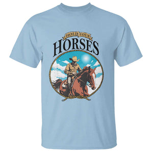 Funny Western Country T Shirt Hold Your Horses Cowboy Rodeo TS11 Light Blue Print Your Wear
