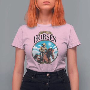 Funny Western Country T Shirt For Women Hold Your Horses Cowboy Rodeo TS11 Light Pink Print Your Wear