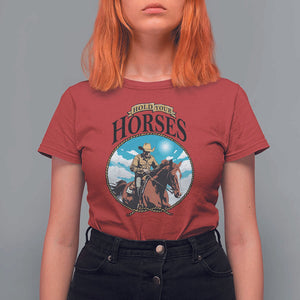 Funny Western Country T Shirt For Women Hold Your Horses Cowboy Rodeo TS11 Red Print Your Wear