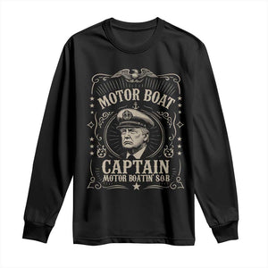 Funny Trump Boat Captain Long Sleeve Shirt Motor Boat Captain Motor Boatin SOB TS11 Black Print Your Wear