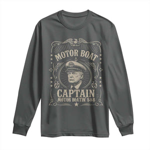 Funny Trump Boat Captain Long Sleeve Shirt Motor Boat Captain Motor Boatin SOB TS11 Dark Heather Print Your Wear
