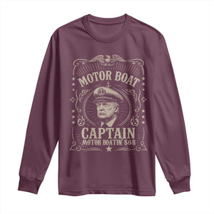 Funny Trump Boat Captain Long Sleeve Shirt Motor Boat Captain Motor Boatin SOB TS11 Maroon Print Your Wear