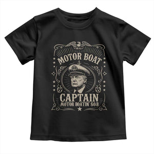 Funny Trump Boat Captain Toddler T Shirt Motor Boat Captain Motor Boatin SOB TS11 Black Print Your Wear