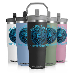 The Female Gaze Petrify The Patriarchy Flip Straw Tumbler Medusa Feminist TS11 Print Your Wear